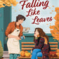 (FiBF 2025 PREORDER) FALLING LIKE LEAVES by MISTY WILSON