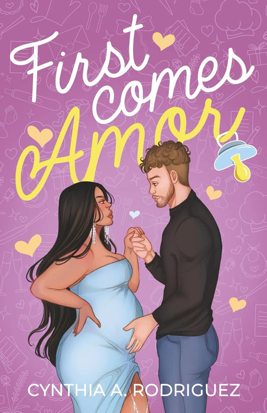FIRST COMES AMOR by CYNTHIA A. RODRIGUEZ