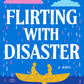 FLIRTING WITH DISASTER by NAINA KUMAR