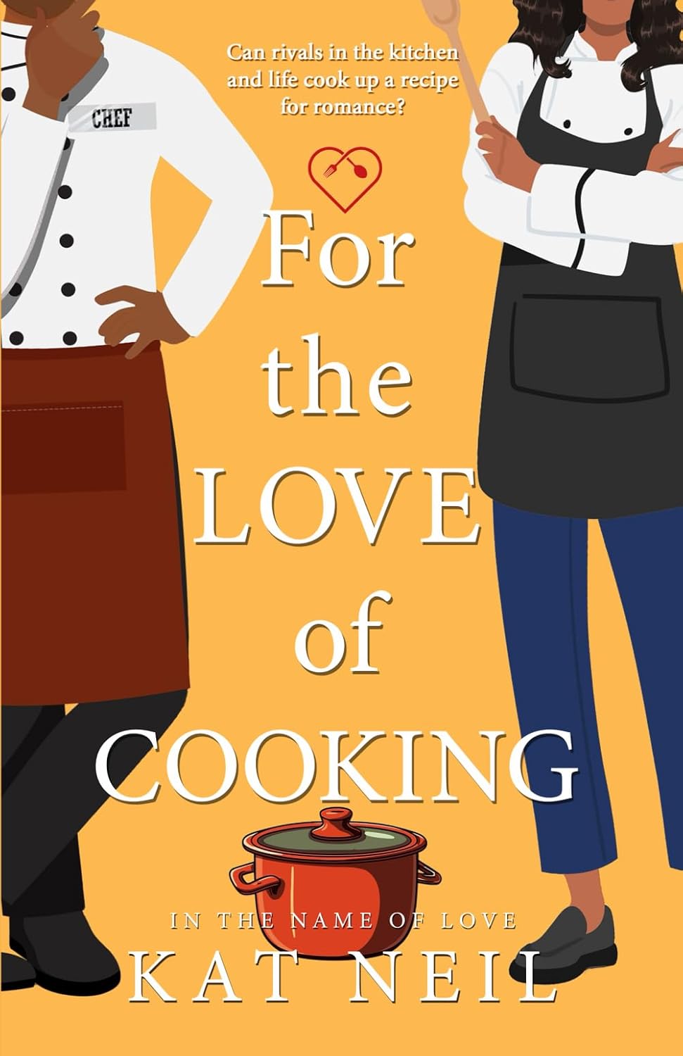 (FiBF 2025 PREORDER) FOR THE LOVE OF COOKING by KAT NEIL