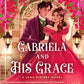GABRIELA AND HIS GRACE by LIANA DE LA ROSA