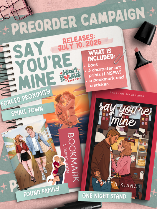 (PRE-ORDER) Say You're Mine by Ashtyn Kiana