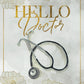 HELLO DOCTOR by KELSIE HOSS