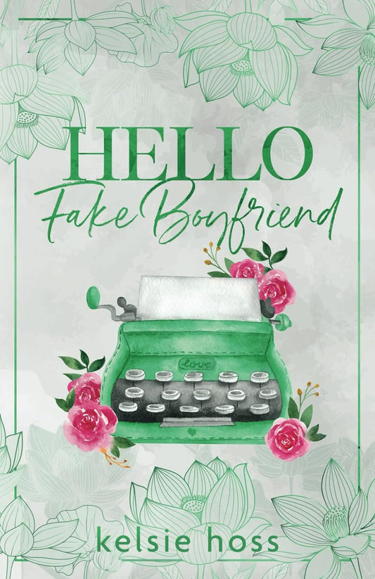 HELLO FAKE BOYFRIEND by KELSIE HOSS