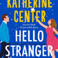 HELLO STRANGER by KATHERINE CENTER