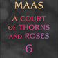 (PRE-ORDER) A Court of Thorns and Roses 6 by Sarah J. Maas