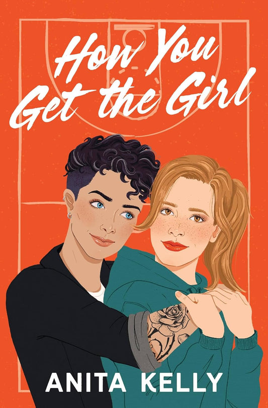 HOW YOU GET THE GIRL by ANITA KELLY