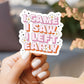 I Came, I Saw, I Left Early Sticker