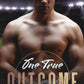 ONE TRUE OUTCOME by KD CASEY