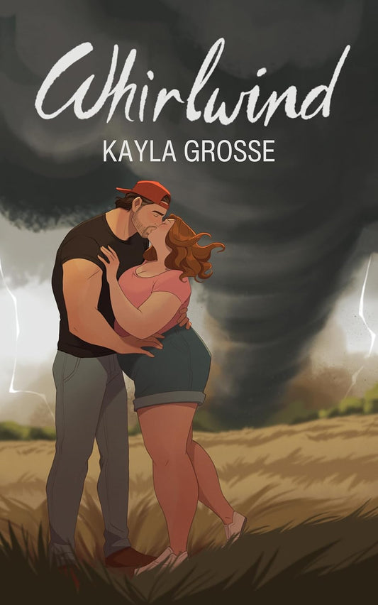 WHIRLWIND by KAYLA GROSSE