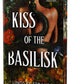 KISS OF THE BASILISK by LINDSAY STRAUBE