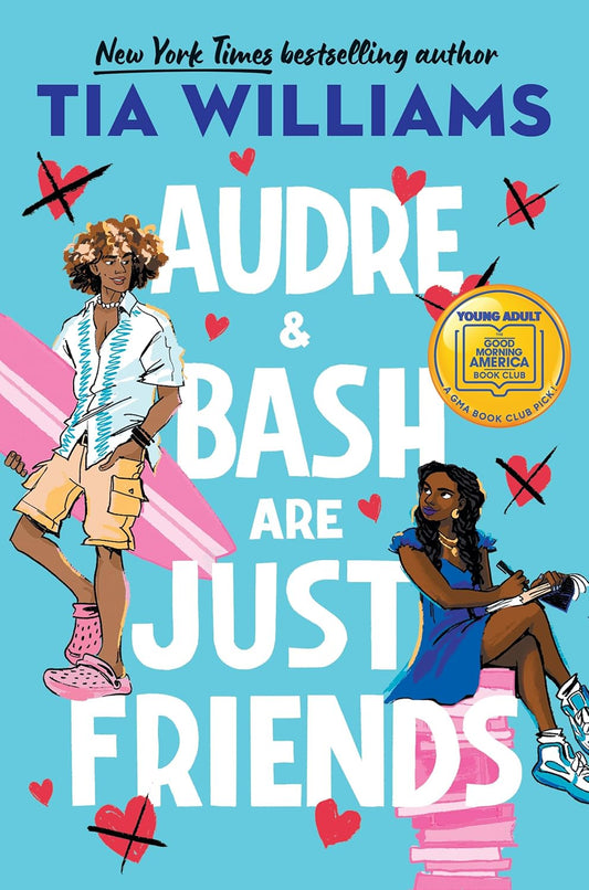 AUDRE & BASH ARE JUST FRIENDS by TIA WILLIAMS
