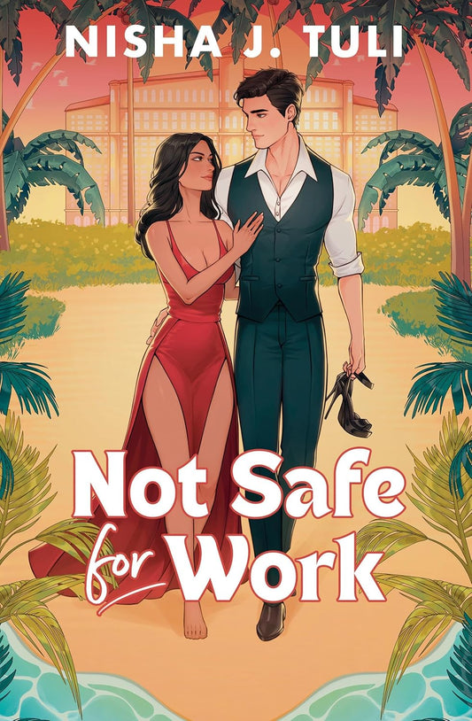 NOT SAFE FOR WORK by NISHA J. TULI