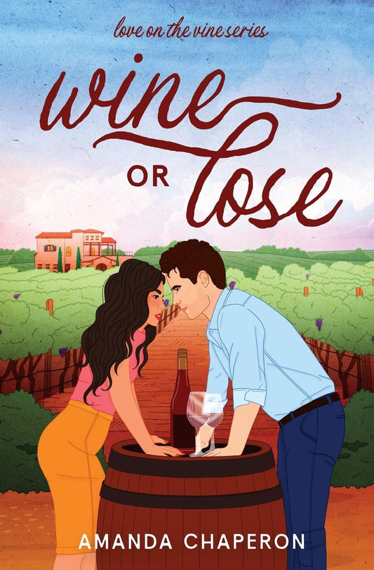 WINE OR LOSE by AMANDA CHAPERON