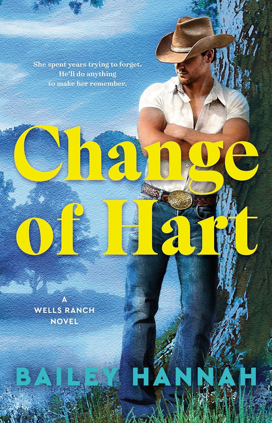 CHANGE OF HART by BAILEY HANNAH