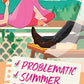 PROBLEMATIC SUMMER ROMANCE by ALI HAZELWOOD