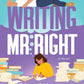 WRITING MR. RIGHT by ALINA KHAWAJA