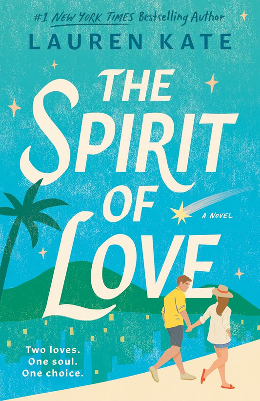 THE SPIRIT OF LOVE by LAUREN KATE