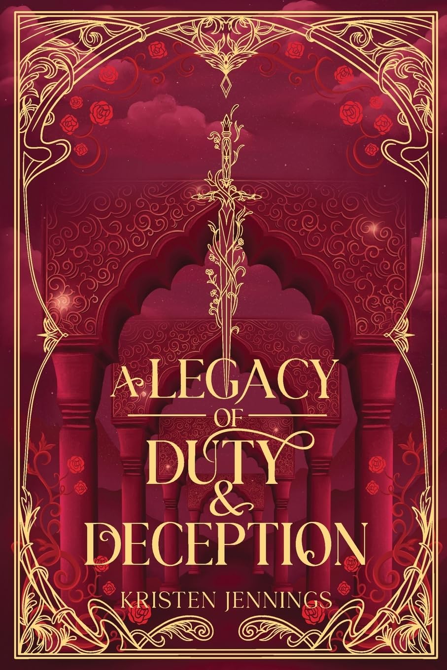 A Legacy of Duty & Deception by Kristen Jennings