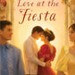 Love at the Fiesta by Cat Santos, Celeste Dador, Elle Cruz, June Gray, Kaye Rockwell, Liz Durano, Maan Gabriel, Maida Malby, Mia Hopkins, Preslaysa Williams, Tif Marcelo