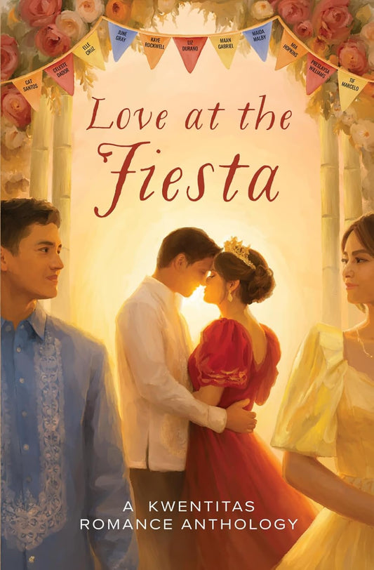 Love at the Fiesta by Cat Santos, Celeste Dador, Elle Cruz, June Gray, Kaye Rockwell, Liz Durano, Maan Gabriel, Maida Malby, Mia Hopkins, Preslaysa Williams, Tif Marcelo