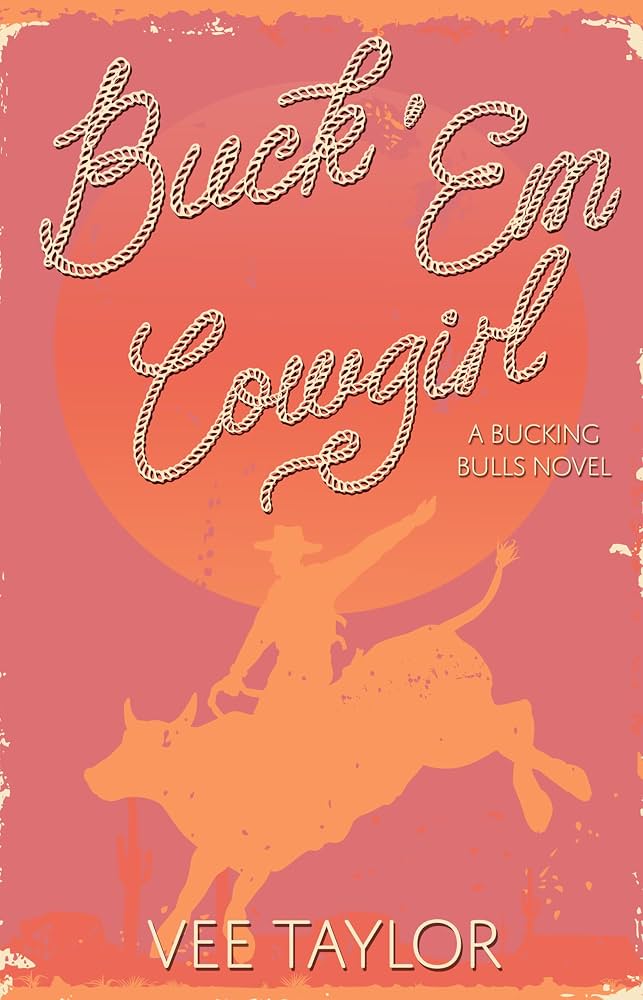 Buck ‘Em Cowgirl by Vee Taylor