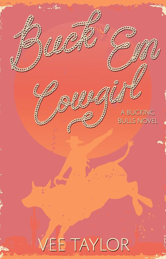 Buck ‘Em Cowgirl by Vee Taylor