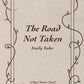 THE ROAD NOT TAKEN by EMILY TUDOR