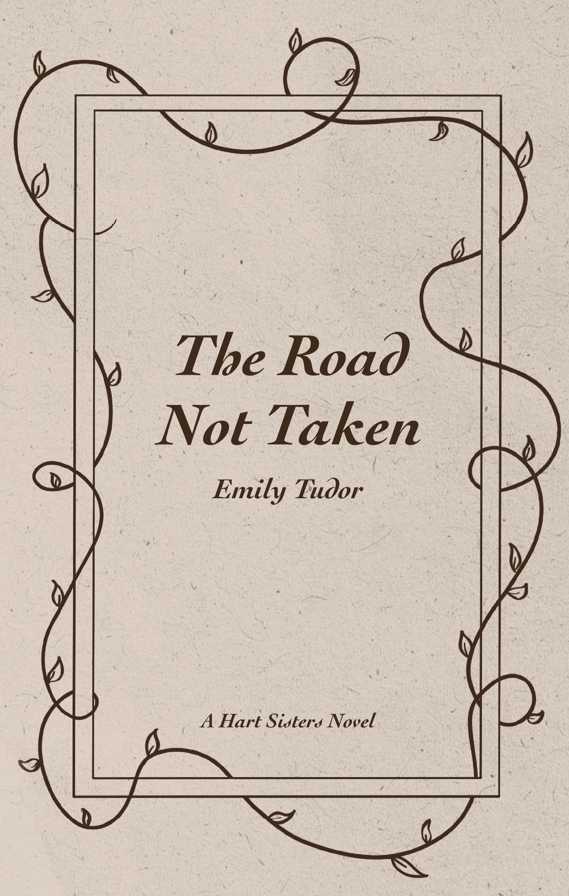 THE ROAD NOT TAKEN by EMILY TUDOR