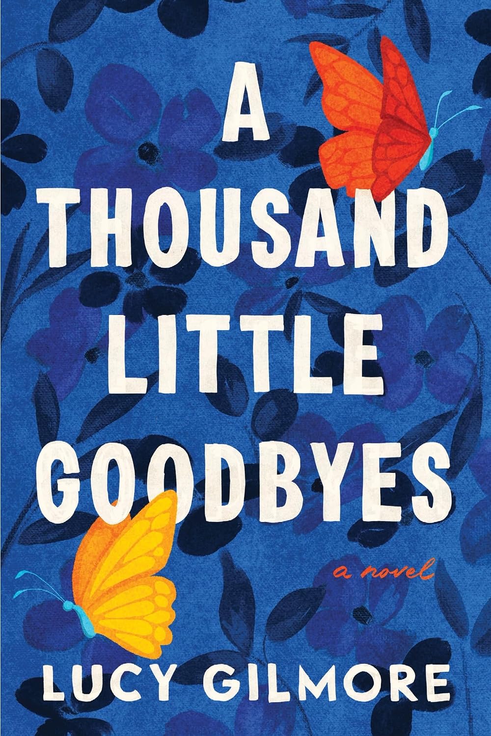 A Thousand Little Goodbyes by Lucy Gilmore