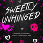 (PRE-ORDER) Sweetly Unhinged by Kira Cole