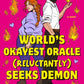 World's Okayest Oracle (Reluctantly) Seeks Demon by Olivia Dade