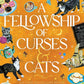 A Fellowship of Curses & Cats by J. Penner