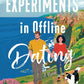 Experiments in Offline Dating by Kat Mackenzie