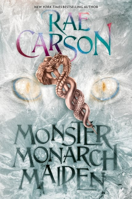 Monster, Monarch, Maiden by Rae Carson