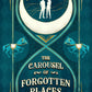 The Carousel of Forgotten Places by S. Hati