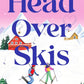 Head Over Skis by Sophie Davies