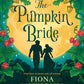 The Pumpkin Bride by Fiona Buttercup