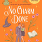 No Charm Done by Emily Grimoire