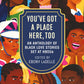 You've Got a Place Here, Too: An Anthology of Black Love Stories Set at HBCUs
by Ebony LaDelle