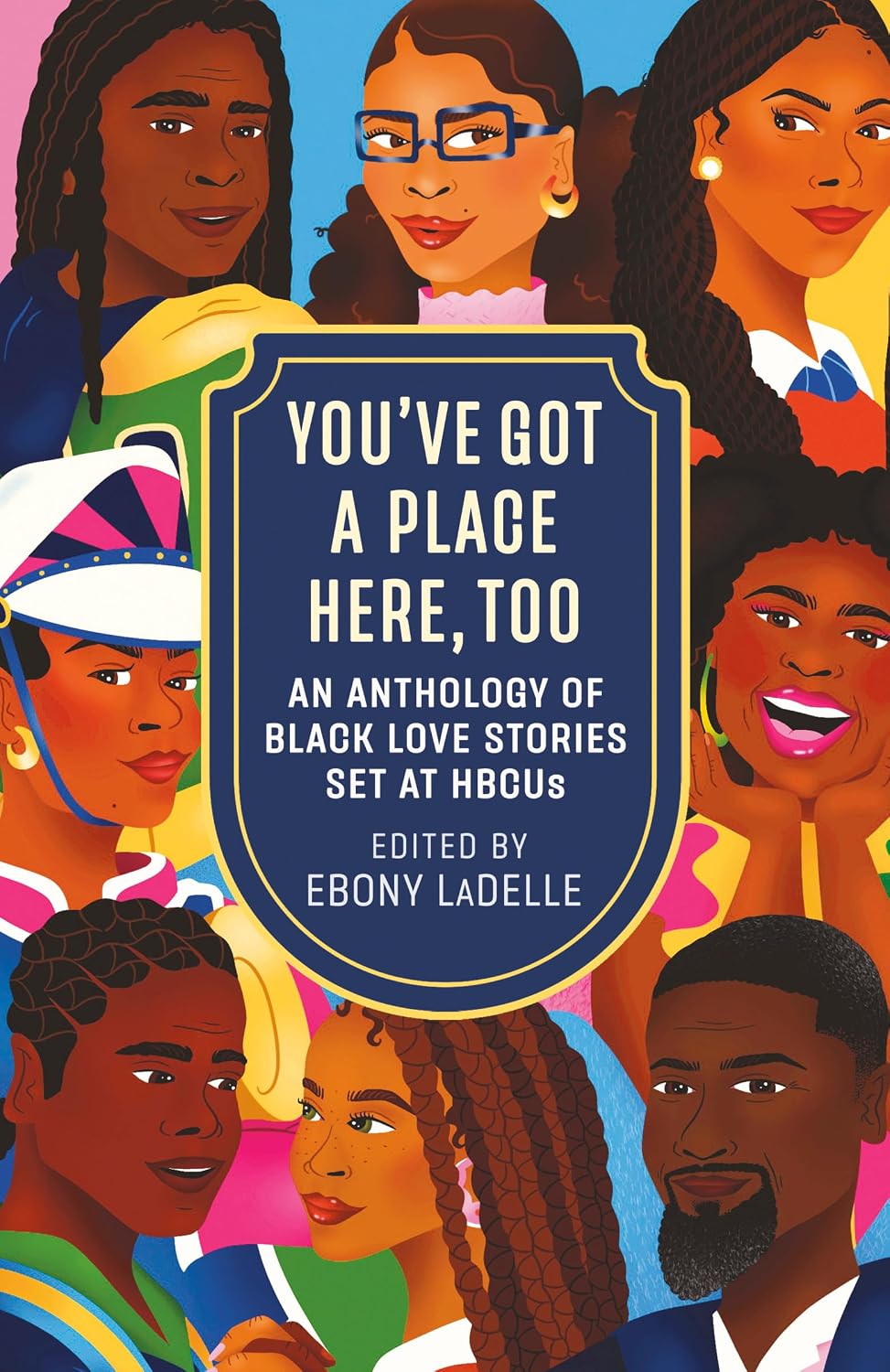 You've Got a Place Here, Too: An Anthology of Black Love Stories Set at HBCUs
by Ebony LaDelle