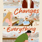 This Changes Everything by Danielle McKenchnie