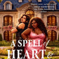 A Spell of Heart & Havoc by Kristen Vale