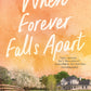 When Forever Falls Apart by Kat T. Masen