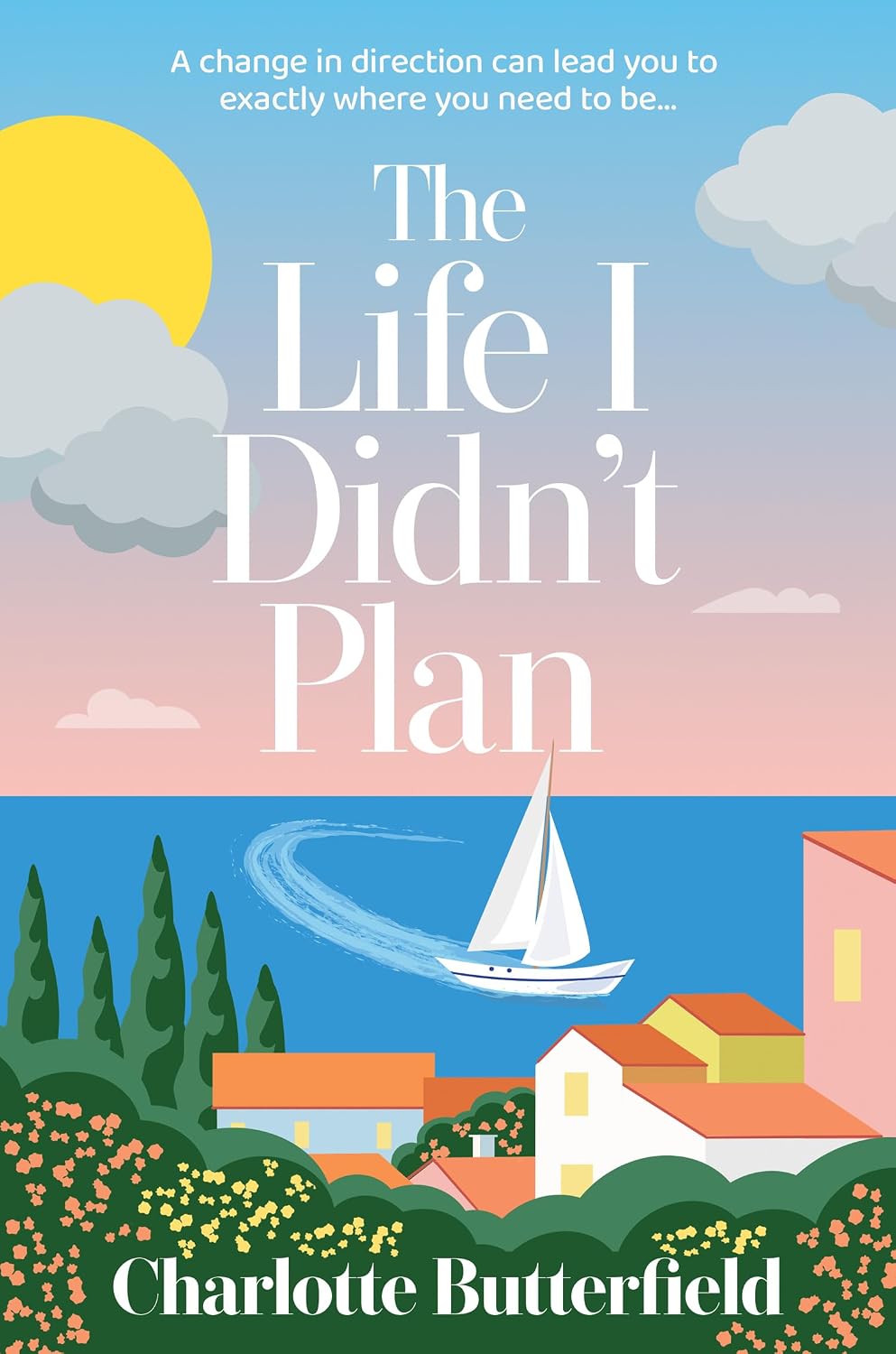 The Life I Didn’t Plan by Charlotte Butterfield
