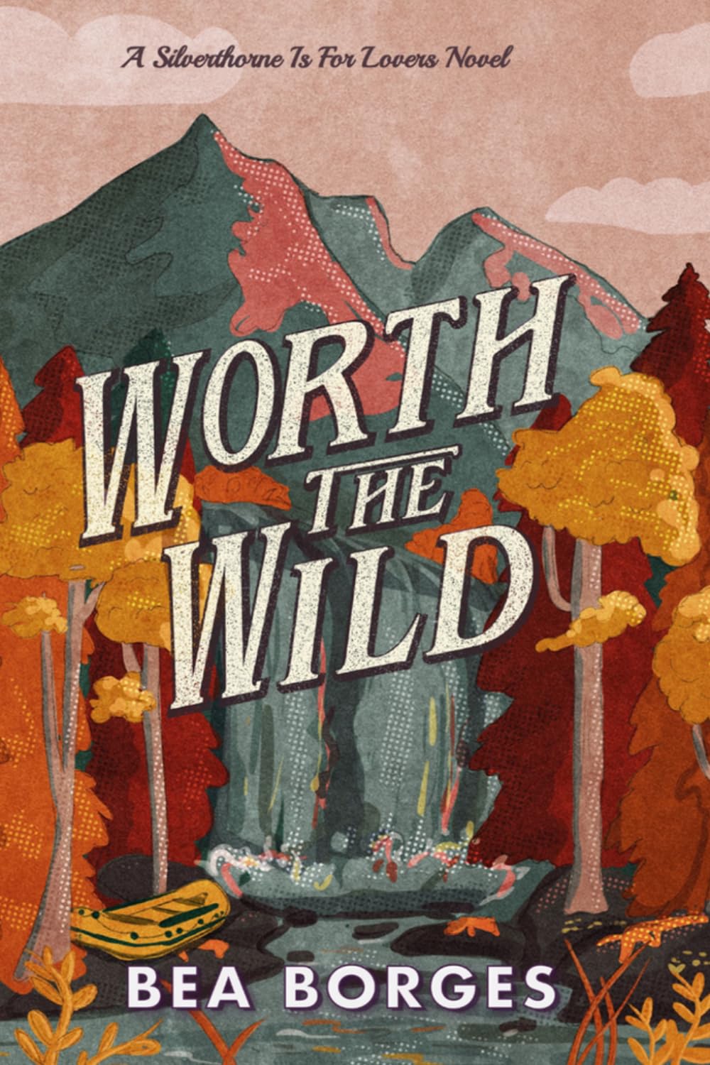 Worth The Wild by Bea Borges