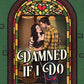 Damned if I Do by Alexandria Bellefleur