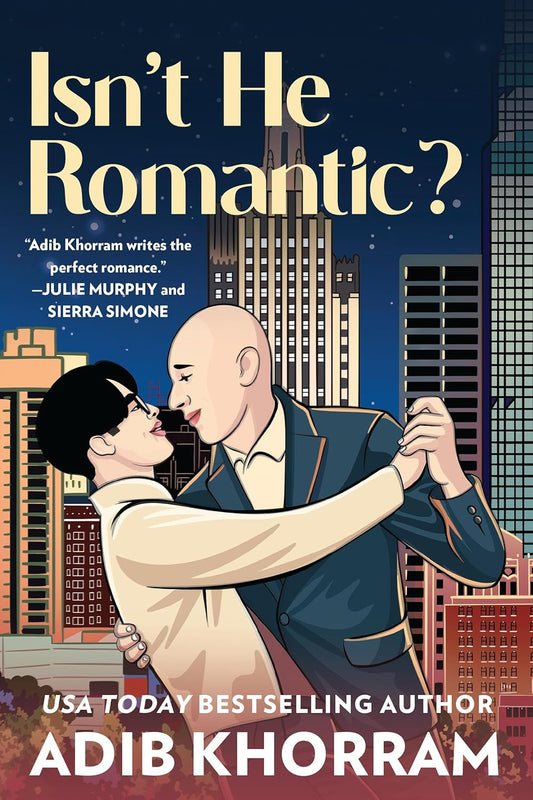Isn't He Romantic? by Adib Khorram