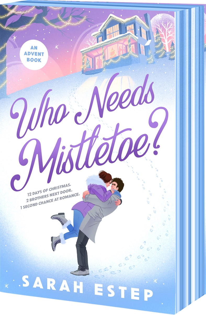 Who Needs Mistletoe? by Sarah Estep