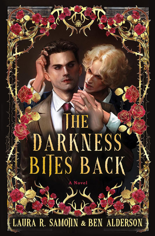 The Darkness Bites Back by Laura R. Samotin & Ben Alderson